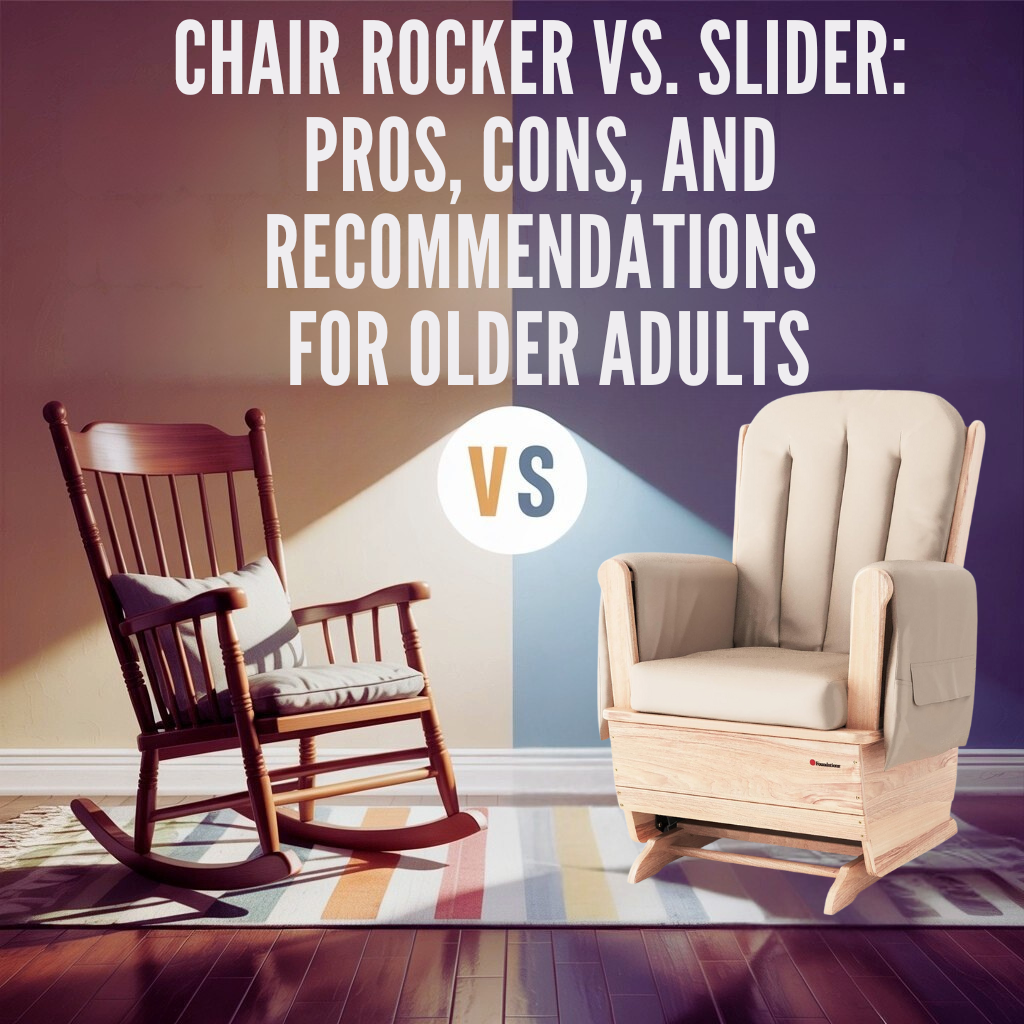 Chair Rocker vs. Slider: Pros, Cons, and Recommendations for Older Adults